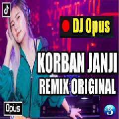 DJ Opus - Korban Janji Remix.mp3