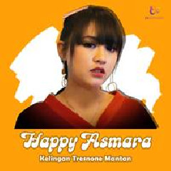 Download Lagu Happy Asmara - Kelingan Tresnone Mantan Terbaru