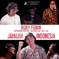 Rizky Febian - Jayalah Indonesia (feat. Ruri Repvblik, Dide Hijau Daun, Budi Cilok, Fery, & Ima).mp3