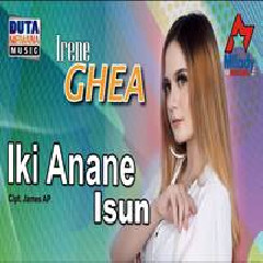 Download Lagu Irenne Ghea - Iki Anane Isun Terbaru
