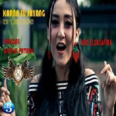 Download Lagu Elsa Safira - Karna Su Sayang (Dangdut Koplo) Terbaru