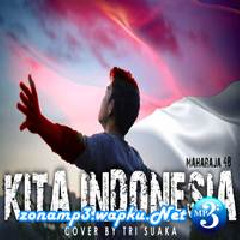Tri Suaka - Kita Indonesia - Maharaja 48 (Cover).mp3