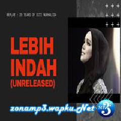 Download Lagu Dato Sri Siti Nurhaliza - Lebih Indah Terbaru