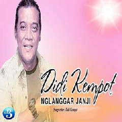 Download Lagu Didi Kempot - Nglanggar Janji Terbaru
