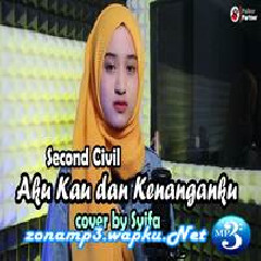 Download Lagu Syifa Azizah - Aku, Kau Dan Kenanganku - Second Covil (Cover) Terbaru