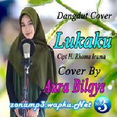 Download Lagu Aura Bilqys - Lukaku - Rita Sugiarto (Dangdut Cover) Terbaru