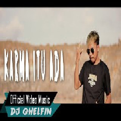 Download Lagu Dj Qhelfin - Karma Itu Ada Terbaru