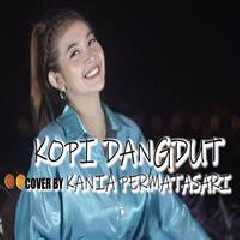 Download Lagu Kania Permatasari - Kopi Dangdut (Cover) Terbaru