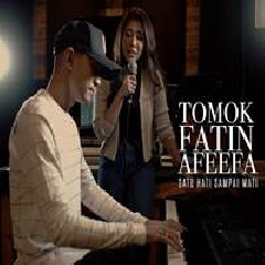 Tomok & Fatin Afeefa - Satu Hati Sampai Mati (Cover).mp3
