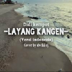 Download Lagu Dwiki CJ - Layang Kangen - Didi Kempot (Cover Versi Indonesia) Terbaru