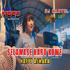 Download Lagu Happy Asmara - Selawase Karo Kowe Terbaru