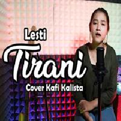 Kafi Khalista - Tirani - Lesti (Cover).mp3