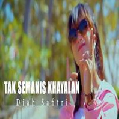 Download Lagu Diah Safitri - Tak Semanis Khayalan (Remix Dj Kentrung) Terbaru