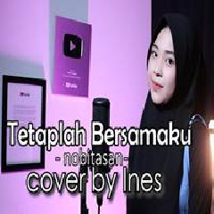 Ines - Tetaplah Bersamaku - Nobitasan (Cover).mp3