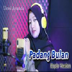 Download Lagu Dewi Ayunda - Padang Bulan (Versi Koplo) Terbaru