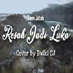Dwiki CJ - Resah Jadi Luka - Daun Jatuh (Cover).mp3