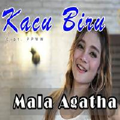 Download Lagu Mala Agatha - Kacu Biru (Dj Kentrung Full Bass) Terbaru