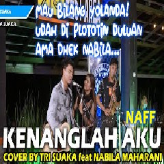 Nabila Maharani - Kenanglah Aku - Naff (Cover ft. Tri Suaka).mp3