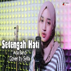 Syifa Azizah - Setengah Hati - Ada Band (Cover).mp3