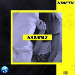 Download Lagu Nineti8 - Hadirmu Terbaru