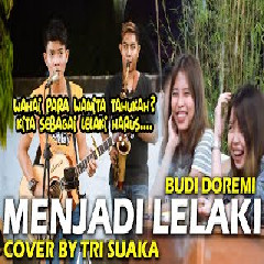 Tri Suaka - Menjadi Lelaki - Budi Doremi (Cover).mp3