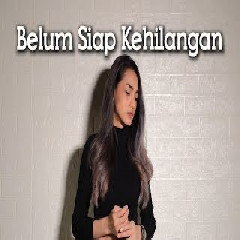 Metha Zulia - Belum Siap Kehilangan - Stevan Pasaribu (Cover).mp3