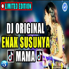 Download Lagu Dj Enak Susunya Mama - Remix Tik Tok Paling Enak Sedunia 2018 Terbaru