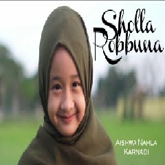 Download Lagu Aishwa Nahla Karnadi - Sholla Robbuna (New Version) Terbaru