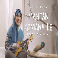 Ayu Gurnita - Mantan Gimana Le (Kaka Main Salah).mp3
