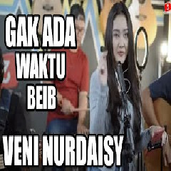 3 Pemuda Berbahaya - Gak Ada Waktu Beib - Ghea Youbi (Cover Feat Veni Nurdaisy).mp3
