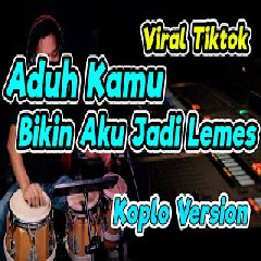 Koplo Ind - Aduh Kamu Bikin Aku Jadi Lemes (Cover).mp3