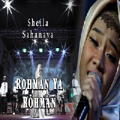 Sheila Sahanaya - Rohman Ya Rohman.mp3