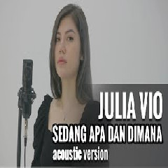 Julia Vio - Sedang Apa Dan Dimana - Sammy Simorangkir (Akustik Cover).mp3