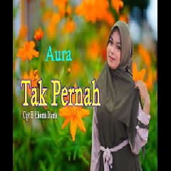 Download Lagu Aura Bilqys - Tak Pernah - Rita Sugiarto (Cover Dangdut) Terbaru