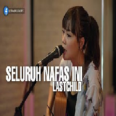 Download Lagu Tami Aulia - Seluruh Nafas Ini - Last Child (Cover) Terbaru
