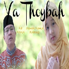Download Lagu Aishwa Nahla Karnadi - Ya Thoybah Ft Abi Nahla (Cover) Terbaru