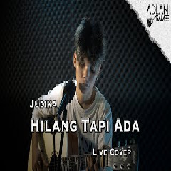 Download Lagu Adlani Rambe - Hilang Tapi Ada - Judika (Cover) Terbaru