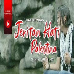 Download Lagu Djian - Jeritan Hati Palestina Terbaru