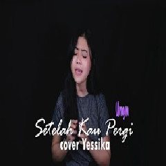 Yessika Agnesia - Setelah Kau Pergi - Ungu (Cover).mp3