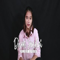 Download Lagu Kafi Khalista - Disaat Sendiri - Dadali (Cover) Terbaru