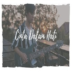 Download Lagu Jeje Guitaraddict - Cinta Dalam Hati - Ungu (Cover) Terbaru
