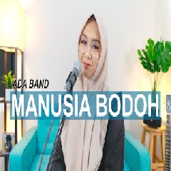 Regita Echa - Manusia Bodoh - Ada Band (Cover).mp3