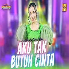 Download Lagu Tasya Rosmala - Aku Tak Butuh Cinta feat New Pallapa Terbaru