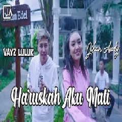 Download Lagu Jihan Audy - Haruskah Aku Mati feat Vayz Luluk Terbaru