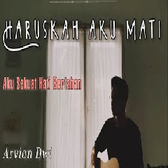 Arvian Dwi - Haruskah Aku Mati (Cover).mp3