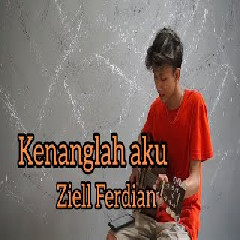 Ziell Ferdian - Kenanglah Aku - Naff (Cover).mp3