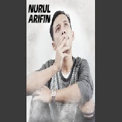 Download Lagu Nurul Arifin - Tau Kelangan Terbaru