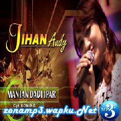 Jihan Audy - Mantan Dadi Ipar.mp3