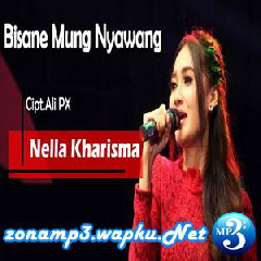 Download Lagu Nella Kharisma - Bisane Mung Nyawang Terbaru