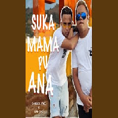 Download Lagu Kanzer PMC - Suka Mama Pu Anak feat Wg Lhc Terbaru